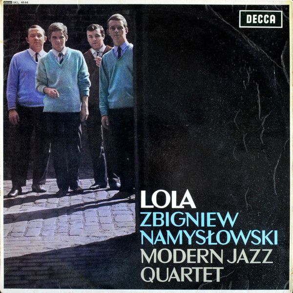 https://www.discogs.com/release/2591584-Zbigniew-Namys%C5%82owski-Modern-Jazz-Quartet-Lola/image/SW1hZ2U6MTk3MDY0NDY=