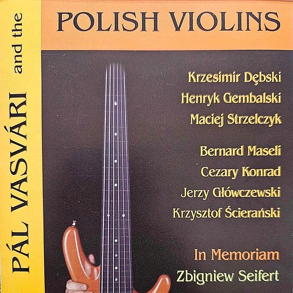 https://www.discogs.com/release/31376182-P%C3%A1l-Vasv%C3%A1ri-And-The-Polish-Violins-In-Memoriam-Zbigniew-Seifert