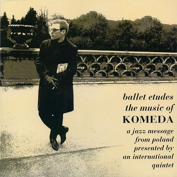 https://www.discogs.com/release/29740213-Krzysztof-Komeda-Ballet-Etudes-The-Music-Of-Komeda-A-Jazz-Message-From-Poland-Presented-By-An-Intern